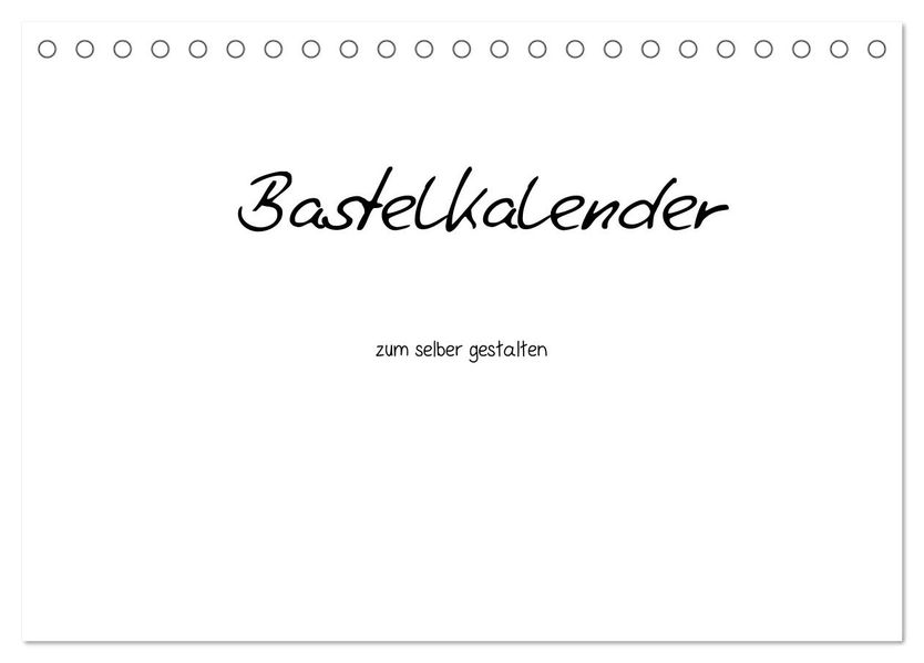 Bastelkalender - Weiss (Tischkalender 2027 DIN A5 quer) CALVENDO Monatskalender