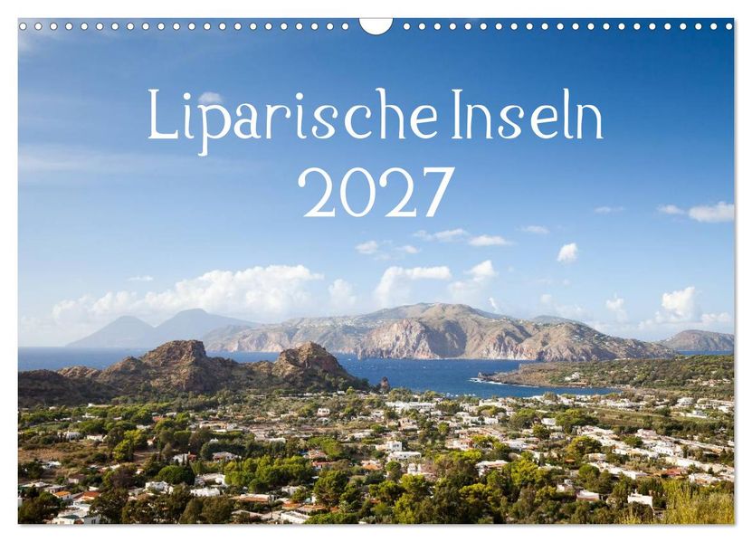 Liparische Inseln (Wandkalender 2027 DIN A3 quer) CALVENDO Monatskalender