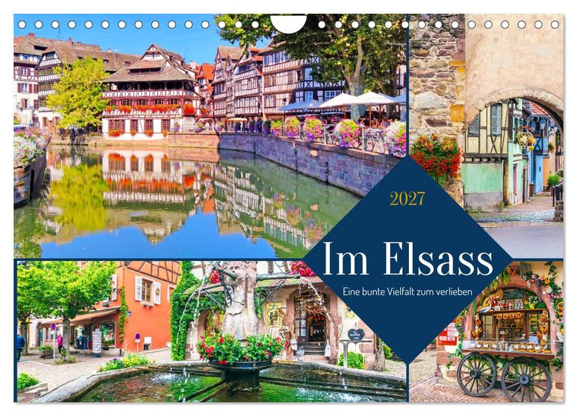 Im Elsass - Eine bunte Vielfalt zum verlieben (Wandkalender 2027 DIN A4 quer) CALVENDO Monatskalender