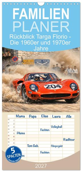 Familienplaner 2027 - Rückblick Targa Florio - Die 1960er und 1970er Jahre mit 5 Spalten (Wandkalender 21 x 45 cm) CALVENDO