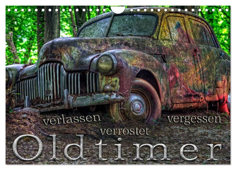 Oldtimer - verlassen verrostet vergessen (Wandkalender 2027 DIN A4 quer) CALVENDO Monatskalender