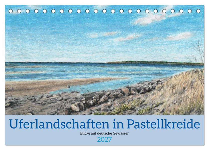 Uferlandschaften in Pastellkreide (Tischkalender 2027 DIN A5 quer) CALVENDO Monatskalender