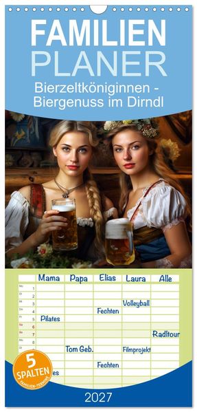 Familienplaner 2027 - Bierzeltköniginnen - Biergenuss im Dirndl mit 5 Spalten (Wandkalender 21 x 45 cm) CALVENDO