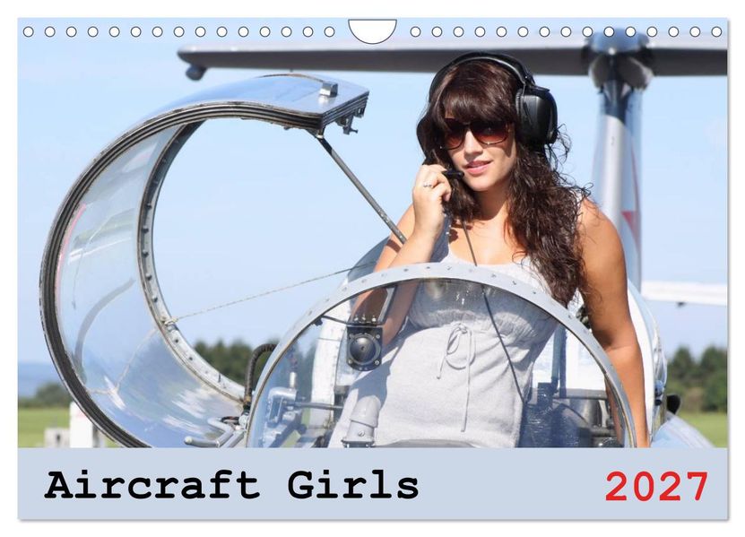 Aircraft Girls 2027 (Wandkalender 2027 DIN A4 quer) CALVENDO Monatskalender