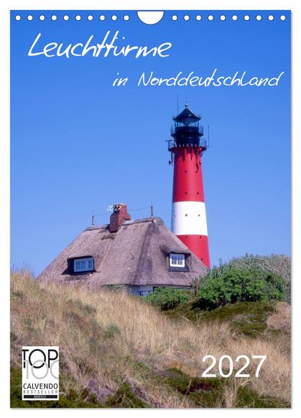 Leuchttürme in Norddeutschland (Wandkalender 2027 DIN A4 hoch) CALVENDO Monatskalender