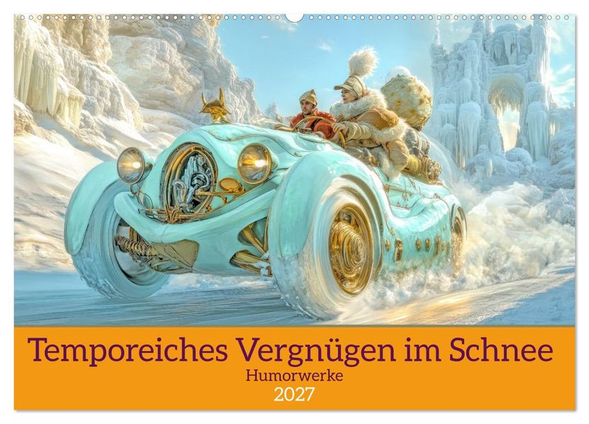 Temporeiches Vergnügen im Schnee - Humorwerke (Wandkalender 2027 DIN A2 quer) CALVENDO Monatskalender