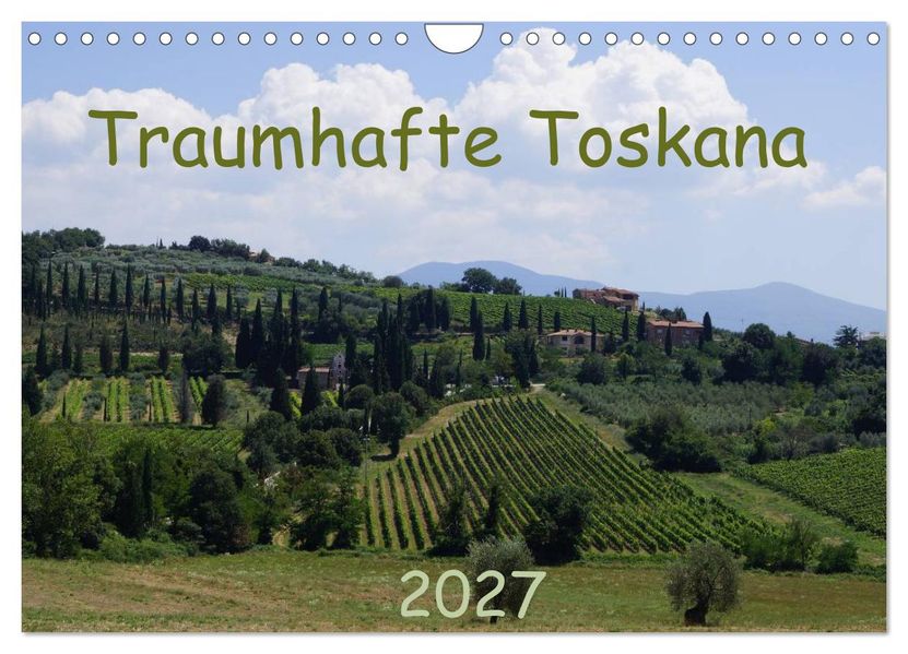 Toskana 2027 (Wandkalender 2027 DIN A4 quer) CALVENDO Monatskalender