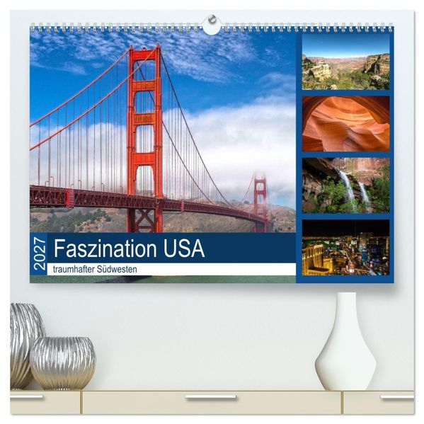 Faszination USA - traumhafter Südwesten (hochwertiger Premium Wandkalender 2027 DIN A2 quer) Kunstdruck in Hochglanz