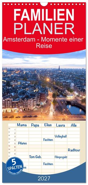 Familienplaner 2027 - Amsterdam - Momente einer Reise mit 5 Spalten (Wandkalender 21 x 45 cm) CALVENDO