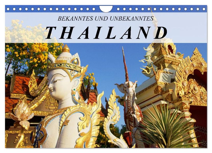 Bekanntes und Unbekanntes Thailand (Wandkalender 2027 DIN A4 quer) CALVENDO Monatskalender