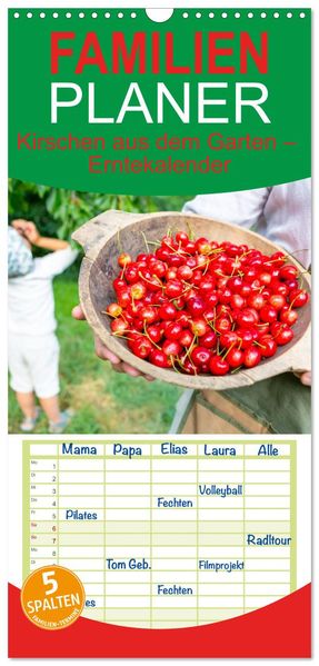 Familienplaner 2027 - Kirschen aus dem Garten - Erntekalender mit 5 Spalten (Wandkalender 21 x 45 cm) CALVENDO
