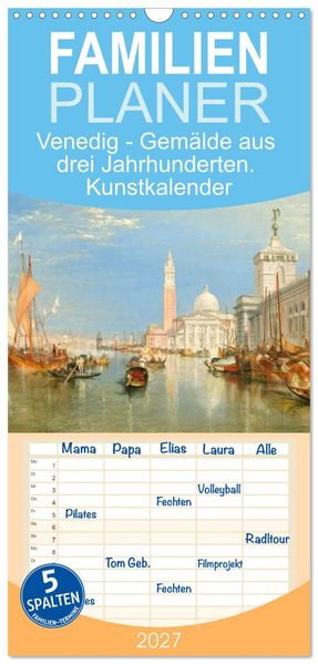 Familienplaner 2027 - Venedig - Gemälde aus drei Jahrhunderten. Kunstkalender mit 5 Spalten (Wandkalender 21 x 45 cm) CALVENDO