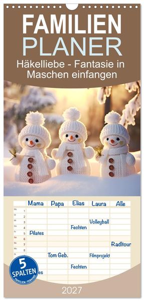 Familienplaner 2027 - Häkelliebe - Fantasie in Maschen einfangen mit 5 Spalten (Wandkalender 21 x 45 cm) CALVENDO