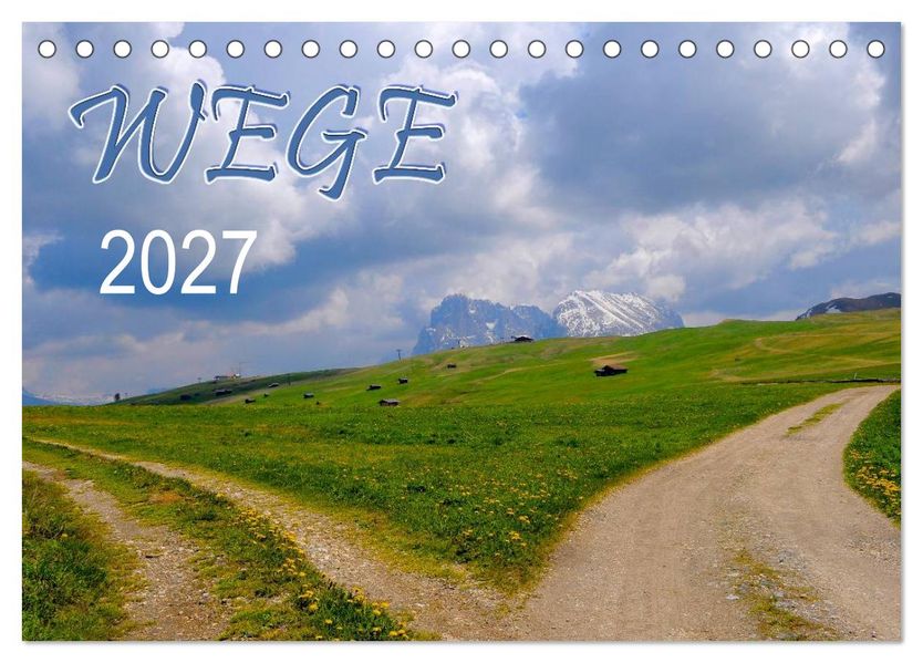 Wege 2027 (Tischkalender 2027 DIN A5 quer) CALVENDO Monatskalender