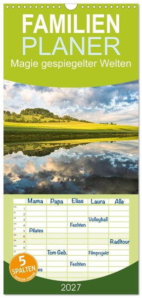 Familienplaner 2027 - Magie gespiegelter Welten mit 5 Spalten (Wandkalender 21 x 45 cm) CALVENDO