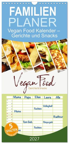 Familienplaner 2027 - Vegan Food Kalender - Gerichte und Snacks mit 5 Spalten (Wandkalender 21 x 45 cm) CALVENDO