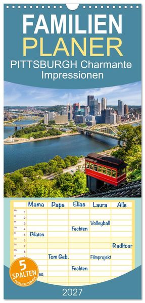 Familienplaner 2027 - PITTSBURGH Charmante Impressionen mit 5 Spalten (Wandkalender 21 x 45 cm) CALVENDO
