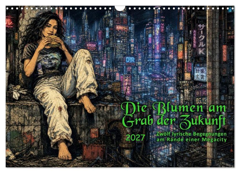 Die Blumen am Grab der Zukunft (Wandkalender 2027 DIN A3 quer) CALVENDO Monatskalender