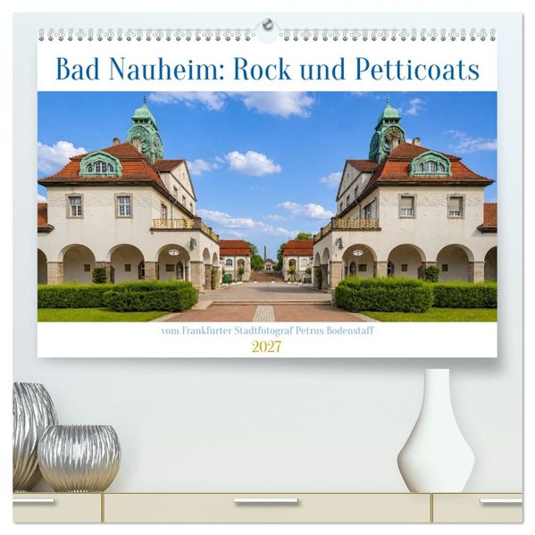 Bad Nauheim Rock und Petticoats (hochwertiger Premium Wandkalender 2027 DIN A2 quer) Kunstdruck in Hochglanz