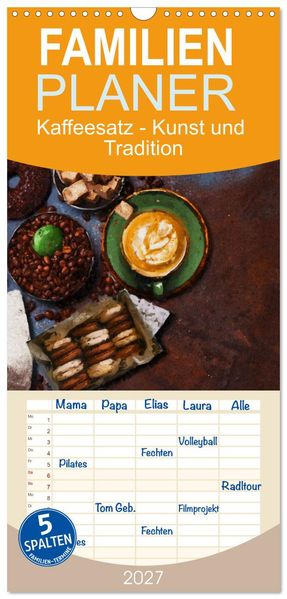 Familienplaner 2027 - Kaffeesatz - Kunst und Tradition mit 5 Spalten (Wandkalender 21 x 45 cm) CALVENDO