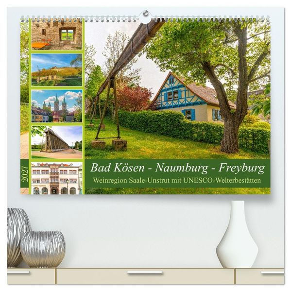 Bad Kösen - Naumburg - Freyburg (hochwertiger Premium Wandkalender 2027 DIN A2 quer) Kunstdruck in Hochglanz