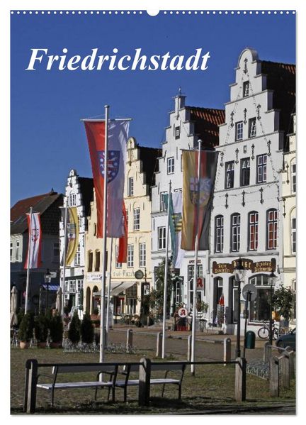 Friedrichstadt (Wandkalender 2027 DIN A2 hoch) CALVENDO Monatskalender