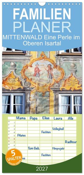 Familienplaner 2027 - MITTENWALD Eine Perle im Oberen Isartal mit 5 Spalten (Wandkalender 21 x 45 cm) CALVENDO