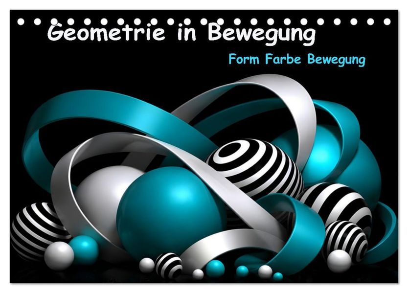 Geometrie in Bewegung Form Farbe Fantasie (Tischkalender 2027 DIN A5 quer) CALVENDO Monatskalender