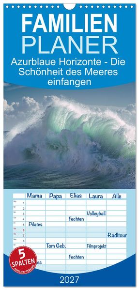 Familienplaner 2027 - Azurblaue Horizonte - Die Schönheit des Meeres einfangen mit 5 Spalten (Wandkalender 21 x 45 cm) CALVENDO