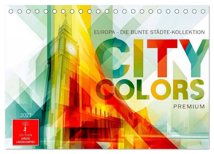 City Colors Europa - Die bunte Städte Kollektion (Tischkalender 2027 DIN A5 quer) CALVENDO Monatskalender