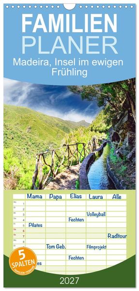 Familienplaner 2027 - Madeira Insel im ewigen Frühling mit 5 Spalten (Wandkalender 21 x 45 cm) CALVENDO