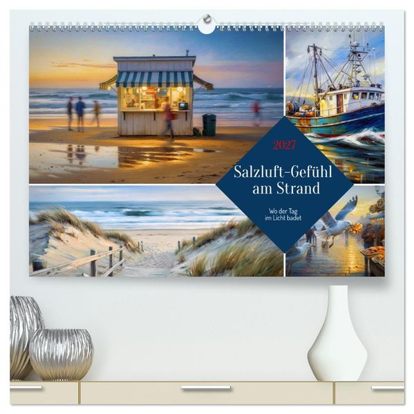 Salzluft-Gefühl am Strand (hochwertiger Premium Wandkalender 2027 DIN A2 quer) Kunstdruck in Hochglanz