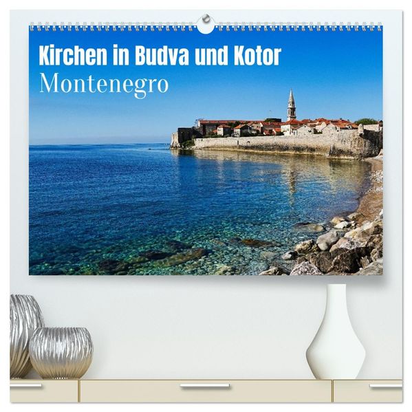 Kirchen in Budva und Kotor - Montenegro (hochwertiger Premium Wandkalender 2027 DIN A2 quer) Kunstdruck in Hochglanz