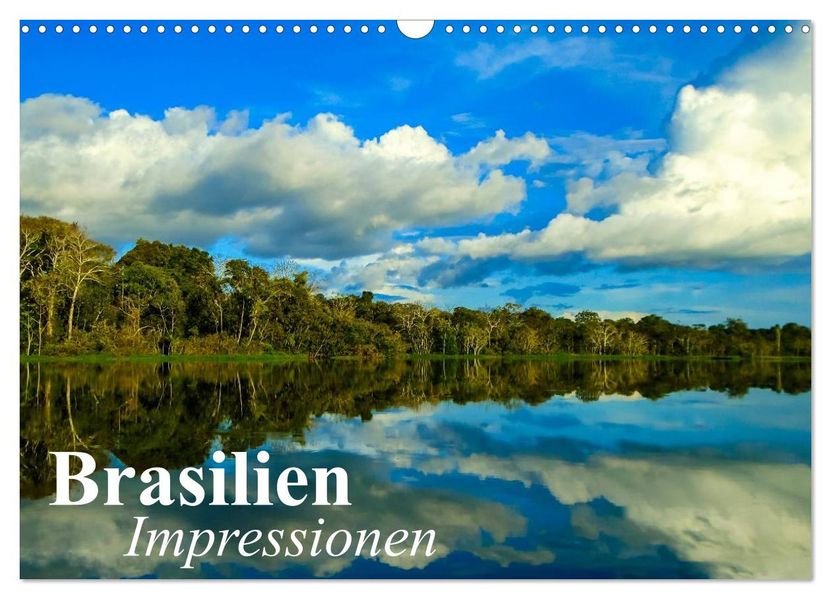 Brasilien. Impressionen (Wandkalender 2027 DIN A3 quer) CALVENDO Monatskalender