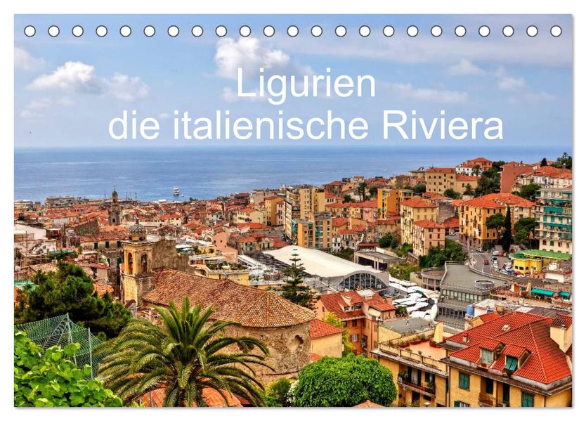 Ligurien - die italienische Riviera (Tischkalender 2027 DIN A5 quer) CALVENDO Monatskalender