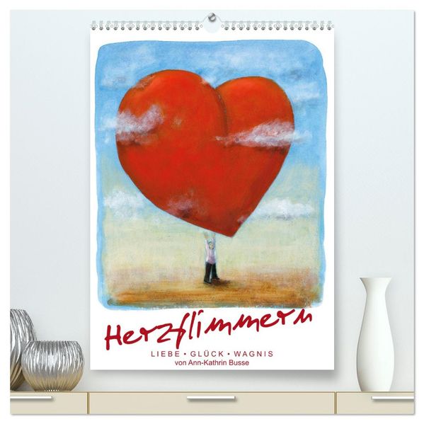 Herzflimmern (hochwertiger Premium Wandkalender 2027 DIN A2 hoch) Kunstdruck in Hochglanz