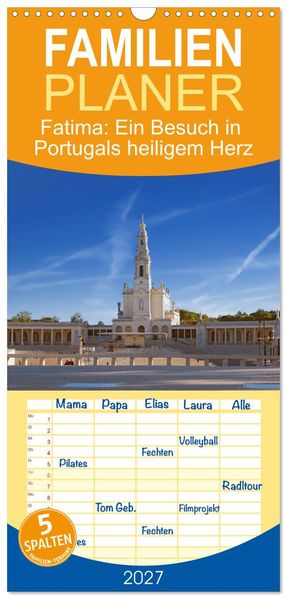 Familienplaner 2027 - Fatima: Ein Besuch in Portugals heiligem Herz mit 5 Spalten (Wandkalender 21 x 45 cm) CALVENDO