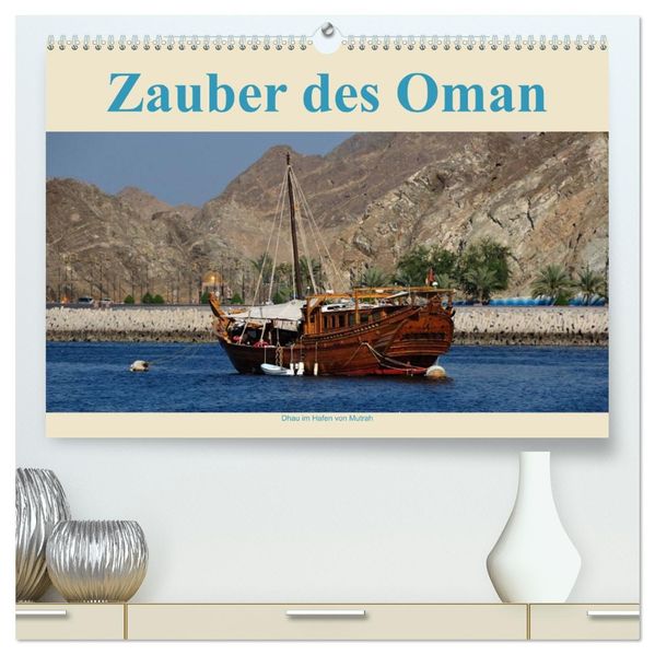 Zauber des Oman (hochwertiger Premium Wandkalender 2027 DIN A2 quer) Kunstdruck in Hochglanz