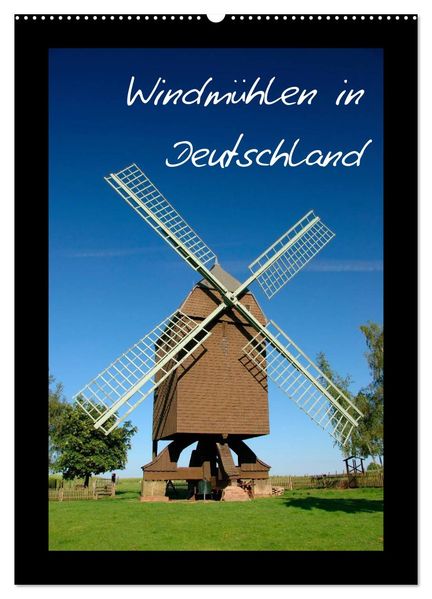 Windmühlen in Deutschland (Wandkalender 2027 DIN A2 hoch) CALVENDO Monatskalender