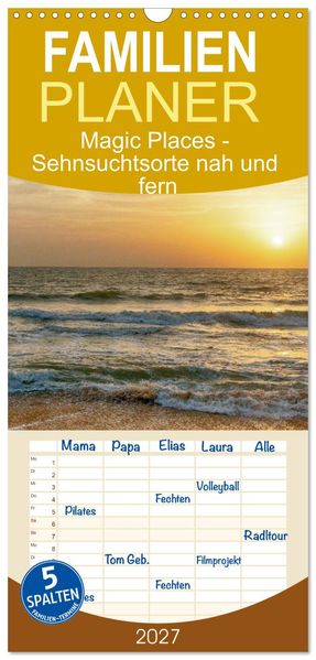 Familienplaner 2027 - Magic Places - Sehnsuchtsorte nah und fern mit 5 Spalten (Wandkalender 21 x 45 cm) CALVENDO