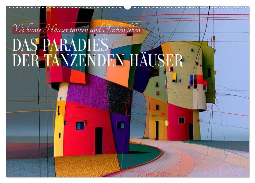 Das Paradies der tanzenden Häuser (Wandkalender 2027 DIN A2 quer) CALVENDO Monatskalender