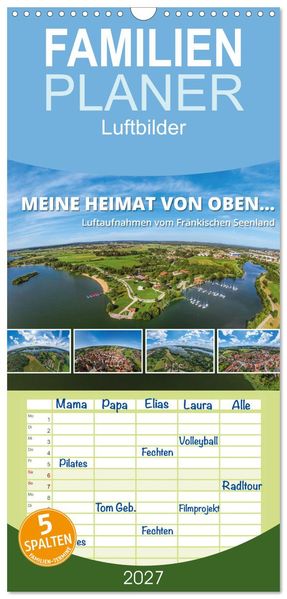 Familienplaner 2027 - Meine Heimat von oben... Luftaufnahmen vom Fränkischen Seenland mit 5 Spalten (Wandkalender 21 x 45 cm) CALVENDO