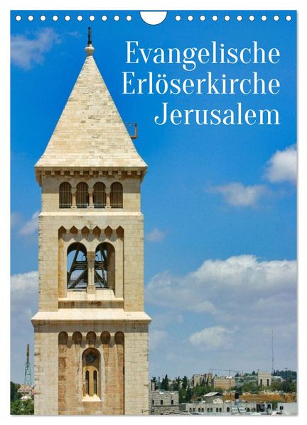 Evangelische Erlöserkirche Jerusalem (Wandkalender 2027 DIN A4 hoch) CALVENDO Monatskalender