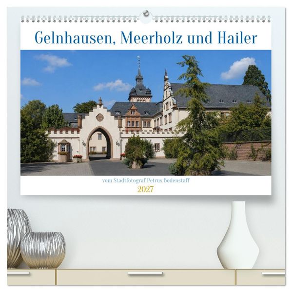 Gelnhausen Meerholz und Hailer (hochwertiger Premium Wandkalender 2027 DIN A2 quer) Kunstdruck in Hochglanz