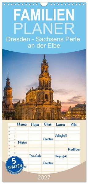 Familienplaner 2027 - Dresden - Sachsens Perle an der Elbe mit 5 Spalten (Wandkalender 21 x 45 cm) CALVENDO