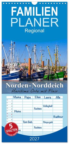 Familienplaner 2027 - Norden-Norddeich. Maritime Orte mit Flair mit 5 Spalten (Wandkalender 21 x 45 cm) CALVENDO
