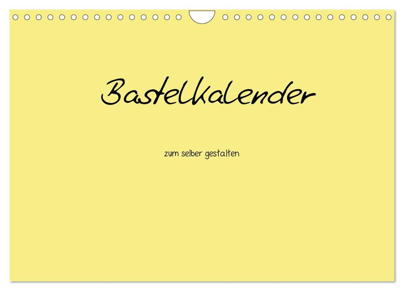 Bastelkalender - Gelb (Wandkalender 2027 DIN A4 quer) CALVENDO Monatskalender