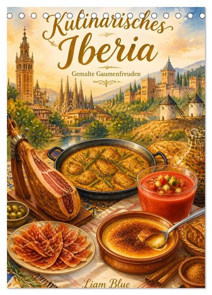 Kulinarisches Iberia - Gemalte Gaumenfreuden (Tischkalender 2027 DIN A5 hoch) CALVENDO Monatskalender