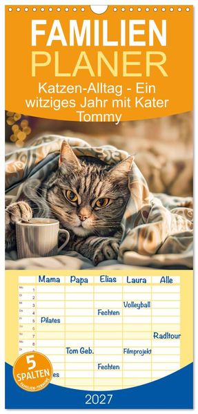 Familienplaner 2027 - Katzen-Alltag - Ein witziges Jahr mit Kater Tommy mit 5 Spalten (Wandkalender 21 x 45 cm) CALVENDO