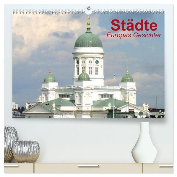 Städte Europas Gesichter (hochwertiger Premium Wandkalender 2027 DIN A2 quer) Kunstdruck in Hochglanz
